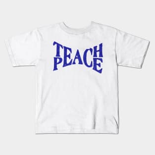 Teach Peace Kids T-Shirt